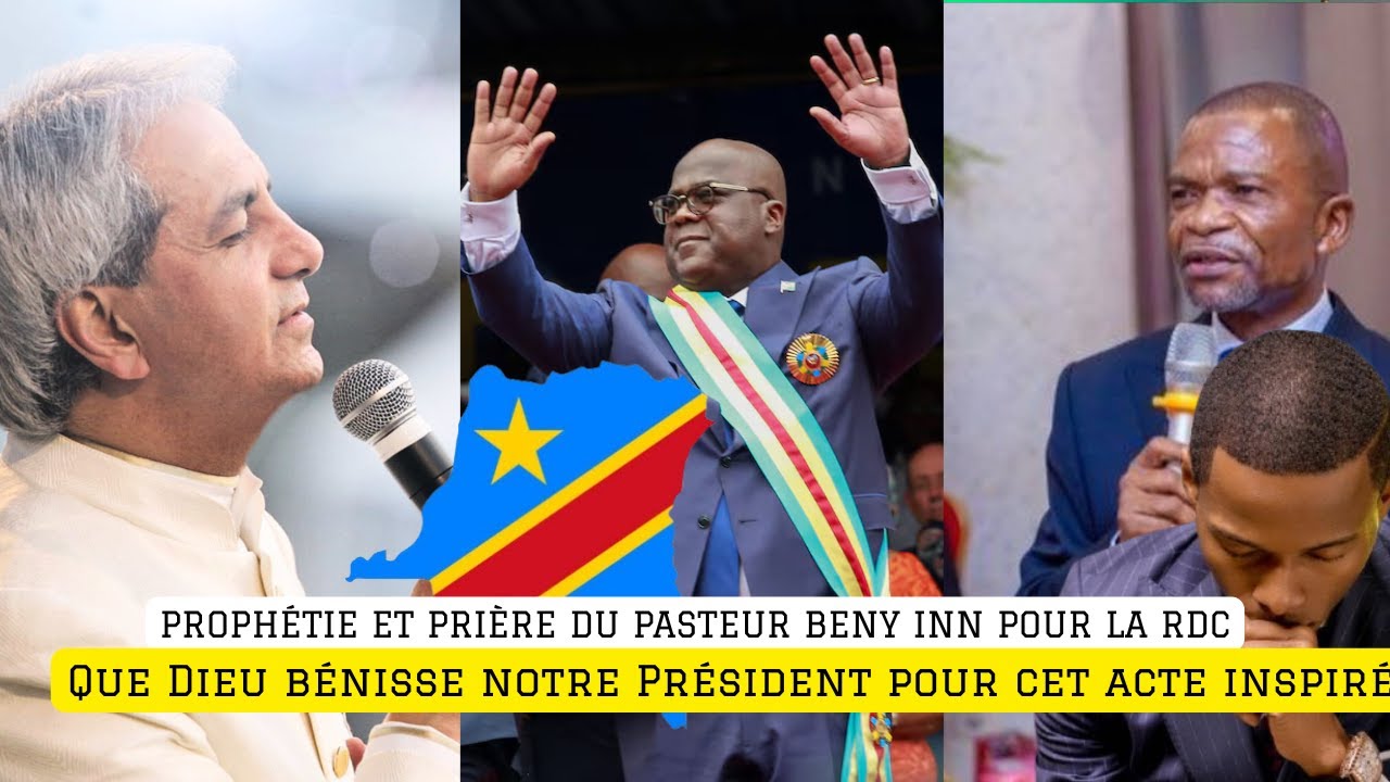 🔥🇨🇩PROPHÉTIE ET PRIÈRE DU PASTEUR BENY INN POUR LA RDC:  Dieu bénisse notre Président pour cet acte