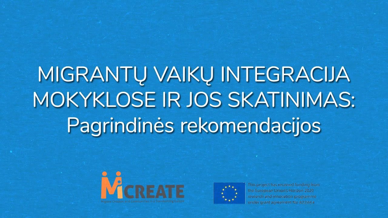 MIGRANTŲ VAIKŲ INTEGRACIJA MOKYKLOSE IR JOS SKATINIMAS: Pagrindinės rekomendacijos
