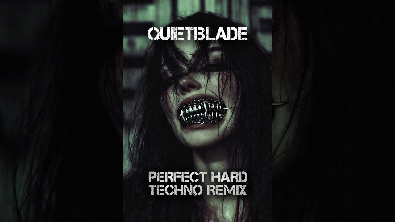 PERFECT - QUIETBLADE HARD TECHNO REMIX