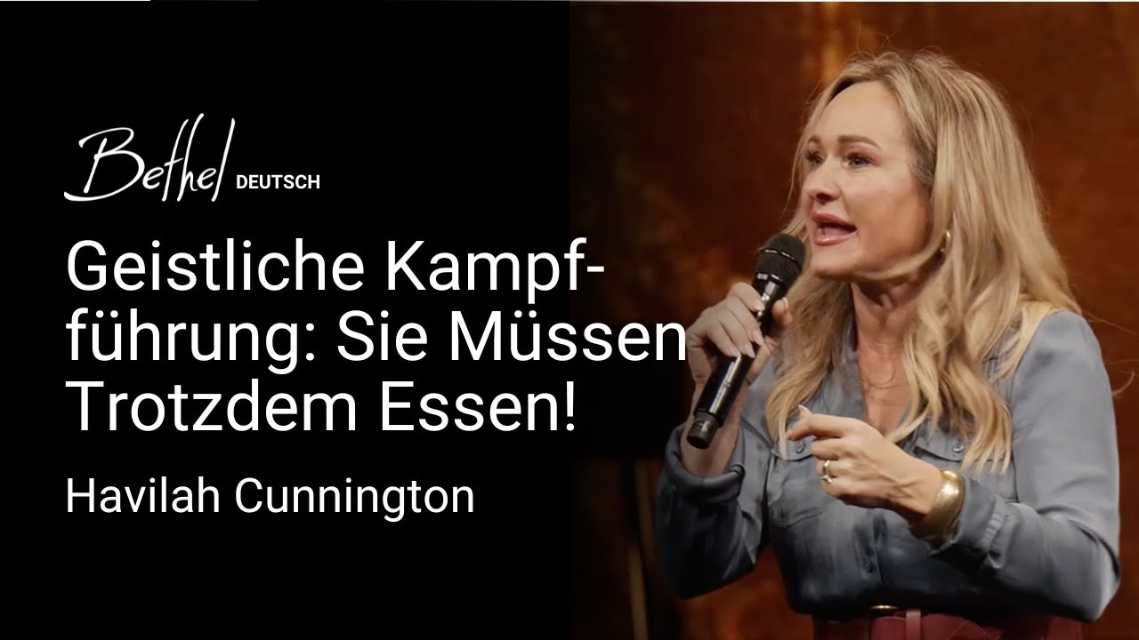 Geistliche Kampfführung: Sie Müssen Trotzdem Essen! | Havilah Cunnington | 23. MÄR 2025