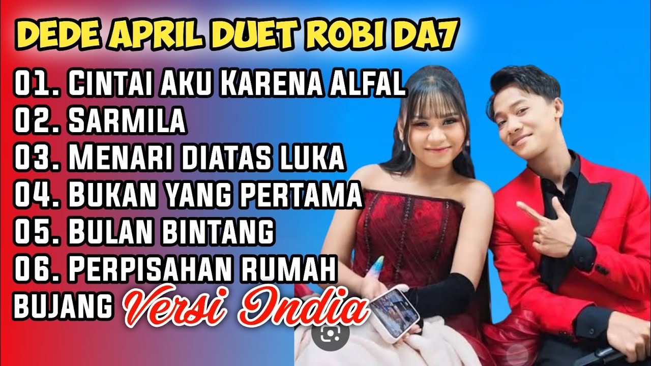 APRIL DA7 DUET ROBI DA7 VERSI INDIA FULL ALBUM APRIL DA7 CIREBON - CINTAI AKU KARNA ALFA - SARMILA 