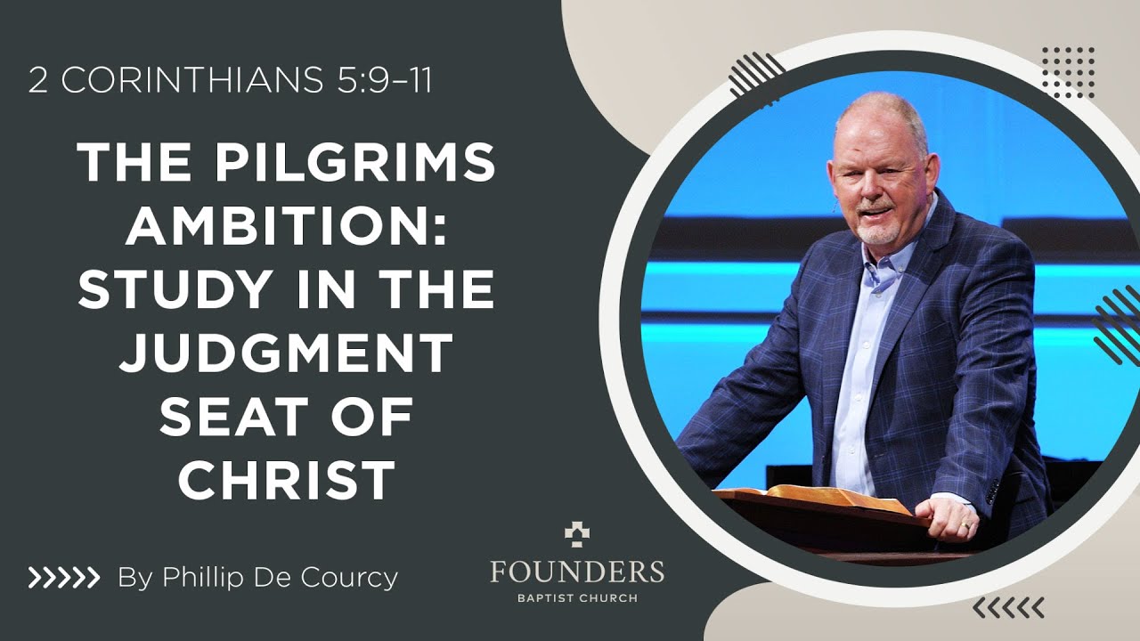 Phillip De Courcy | The Pilgrims Ambition: Study in the Judgment Seat of Christ | Truth In Love 2026