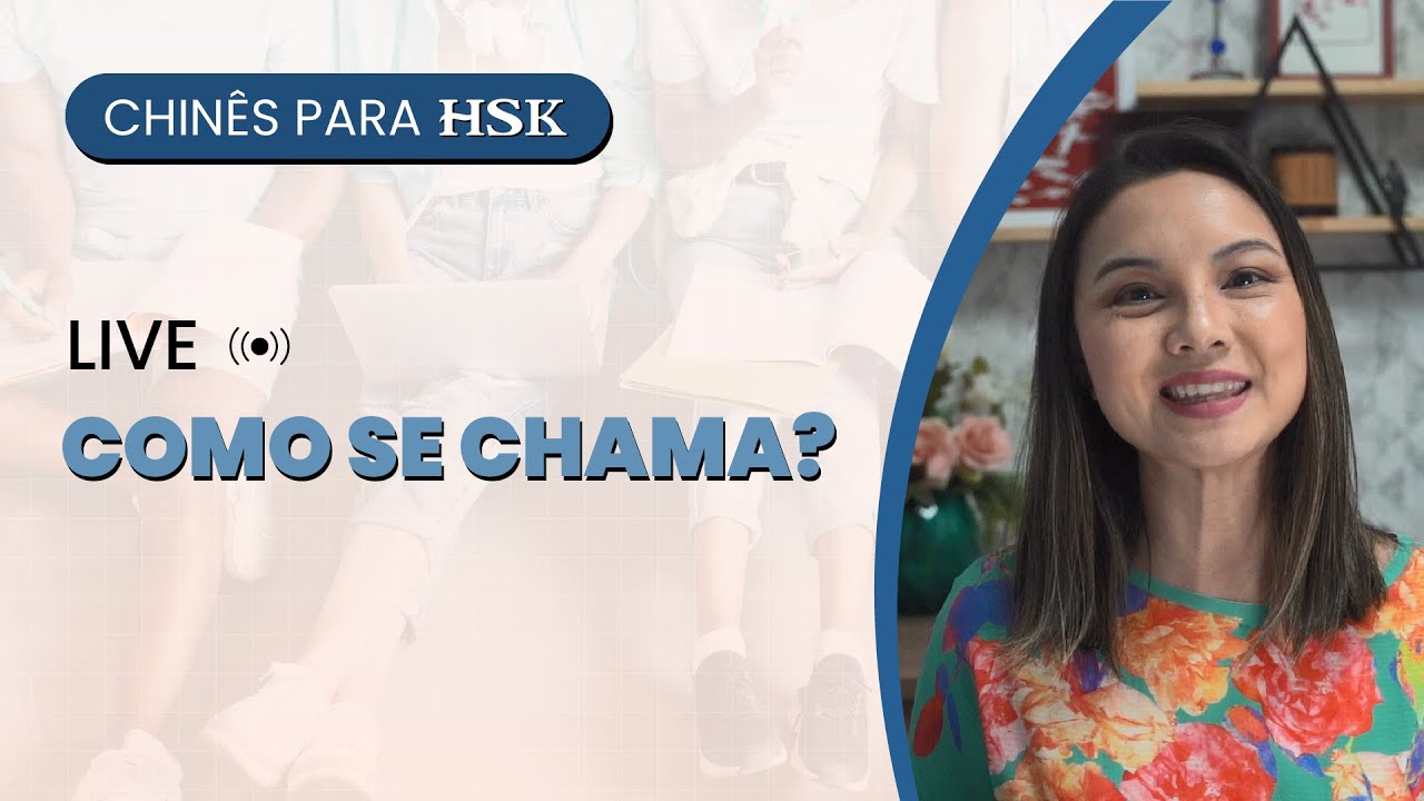LIVE: Como se chama? │ CHINÊS PARA HSK