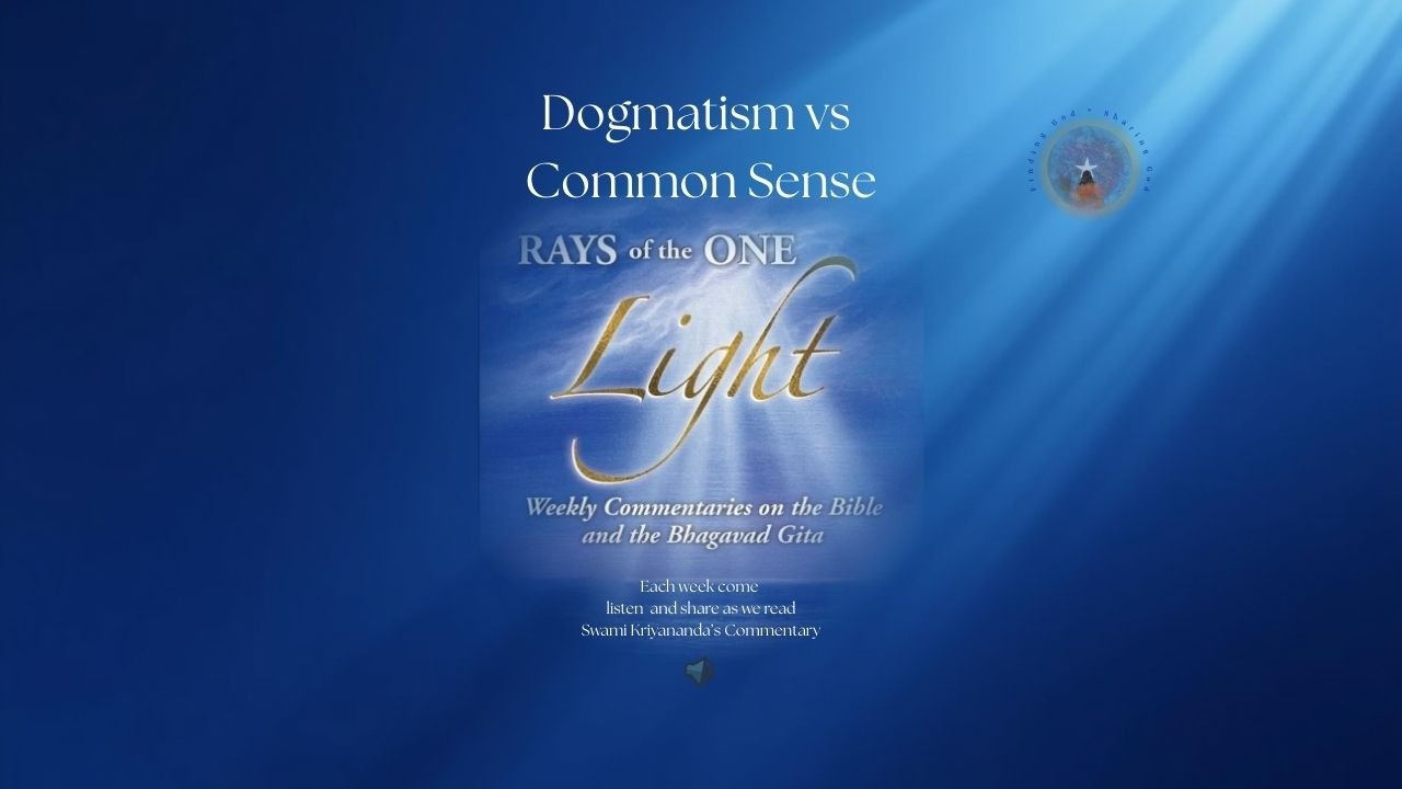 Rays of the One Light Reading - Dogmatism vs Common Sense