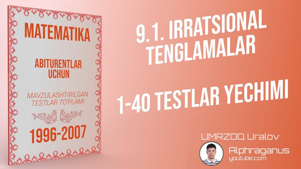 AXBOROTNOMA. IRRATSIONAL TENGLAMALAR 1-QISM