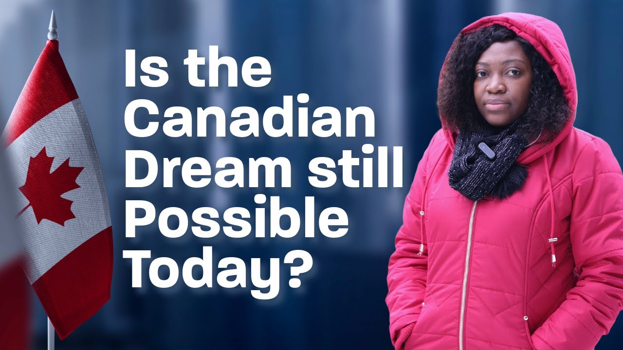 Is the Canadian Dream still Possible Today?