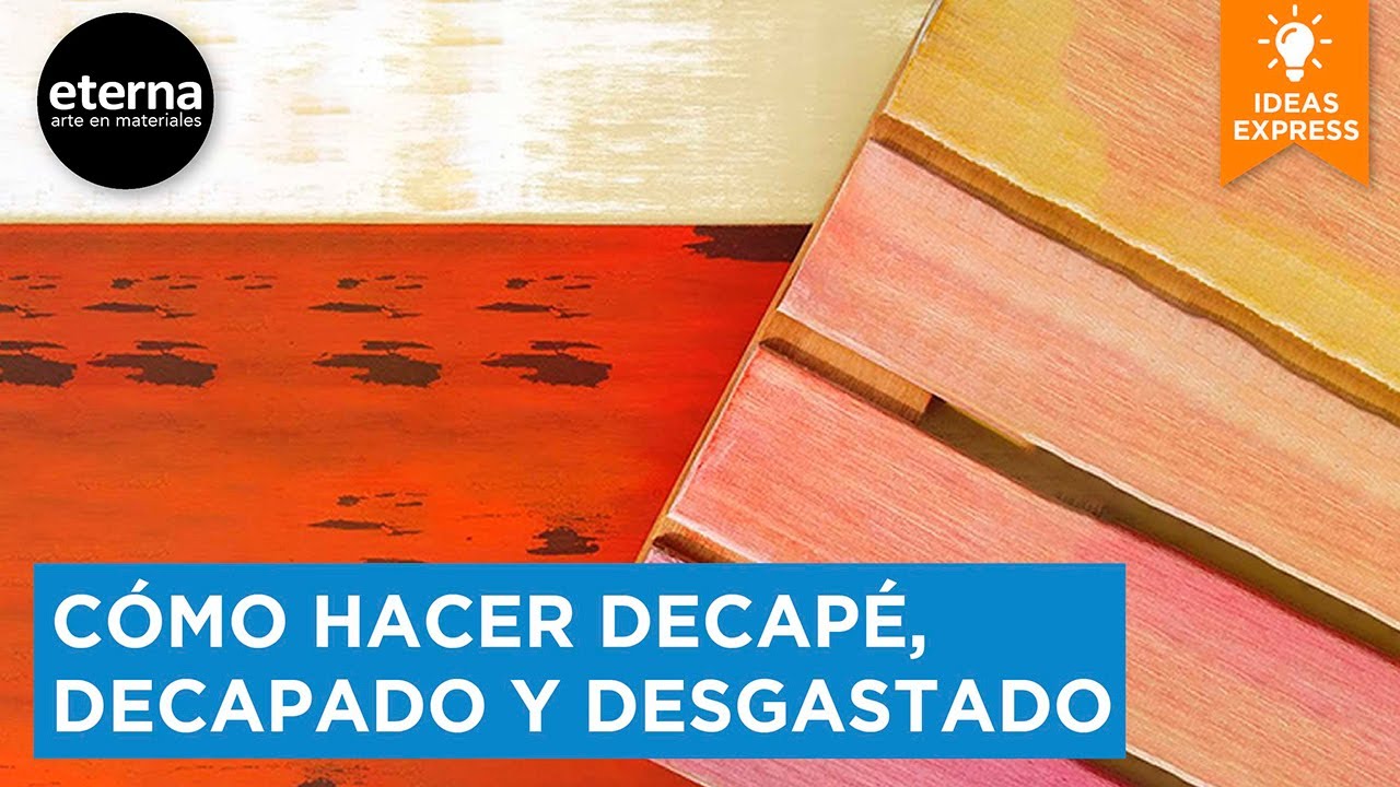 Técnica · Decapé, decapado y desgastado