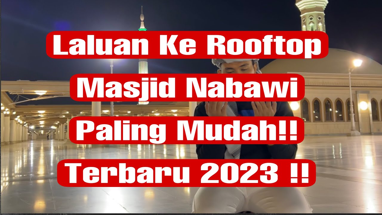 Laluan Ke Rooftop Masjid Nabawi Terbaru 2023 Mudah