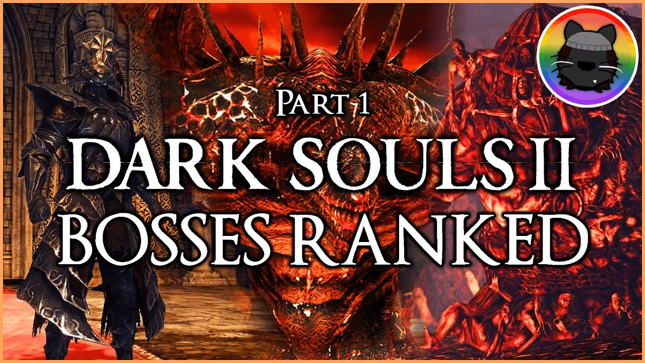 Ranking the Bosses of Dark Souls II [Part 1]