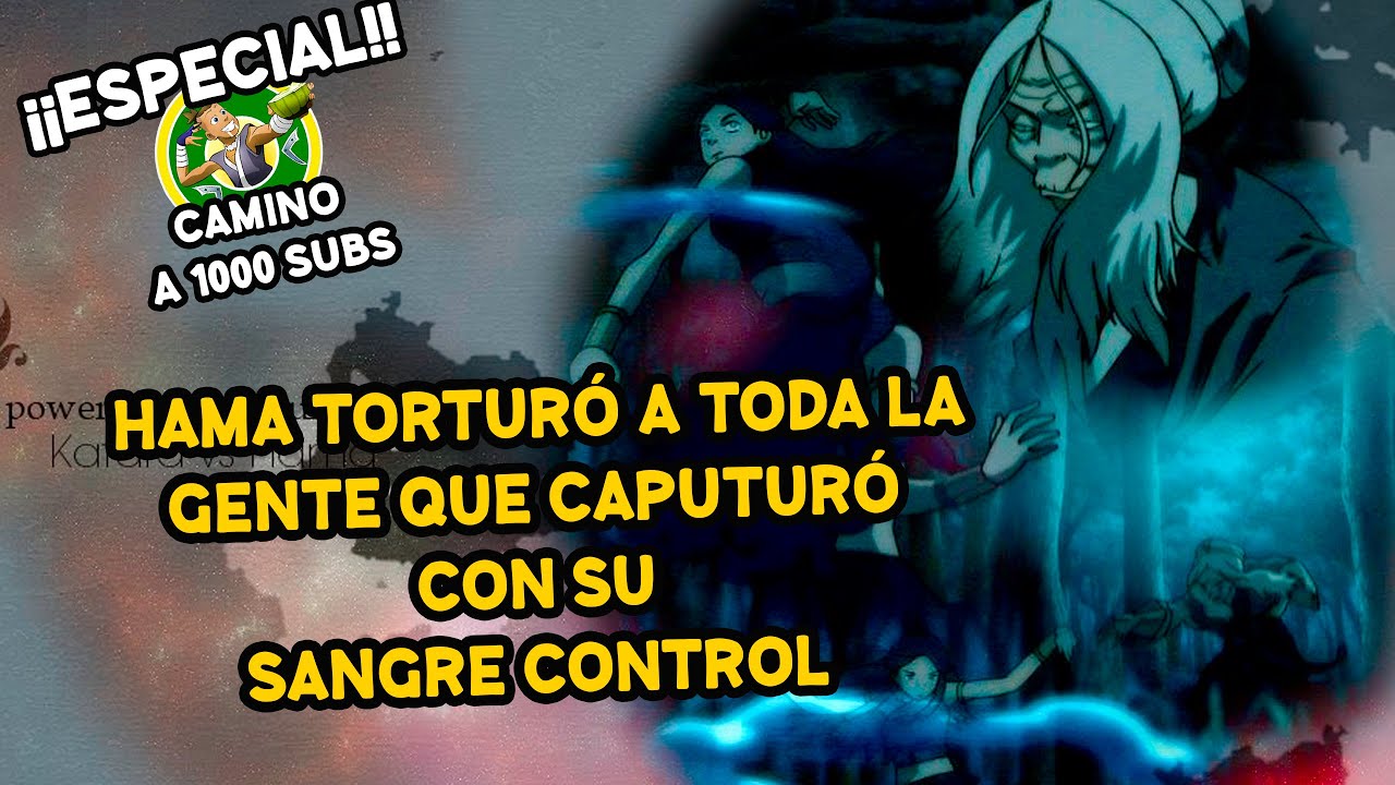 Hama Torturó a los ciudadanos de la nación del fuego - Camino a mil subs