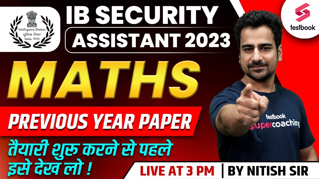 IB Security Assistant 2023 | Maths | IB SA MTS Previous Year Paper | IB SA Maths By Nitish Sir