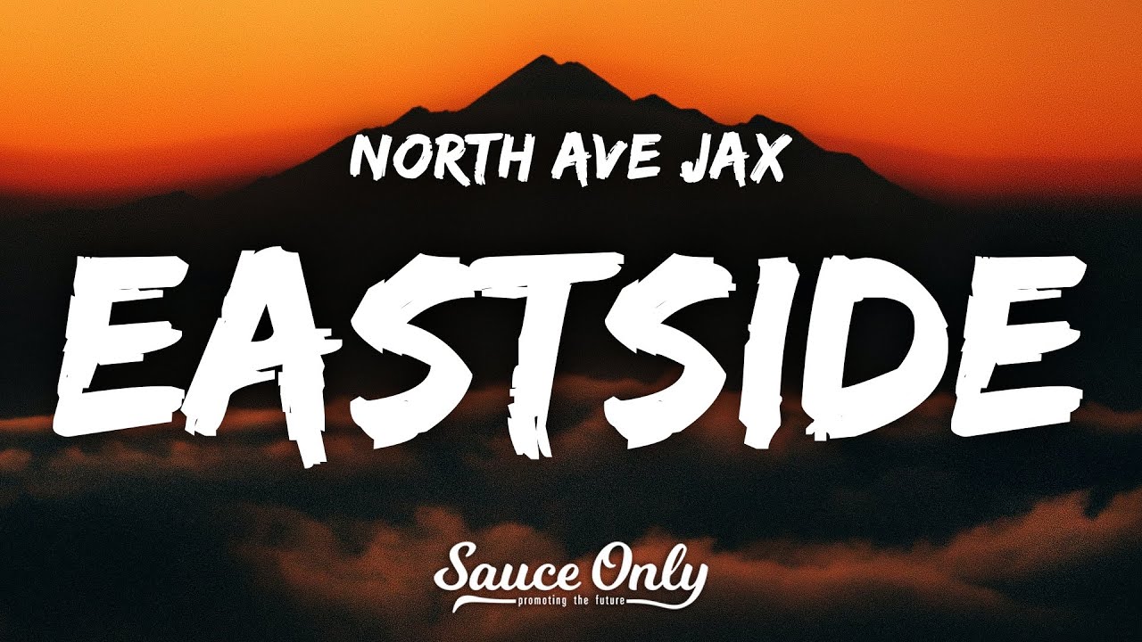 North Ave Jax - Eastside (Lyrics)