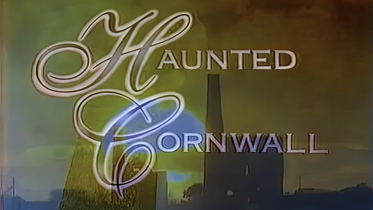 Special Report - Haunted Cornwall