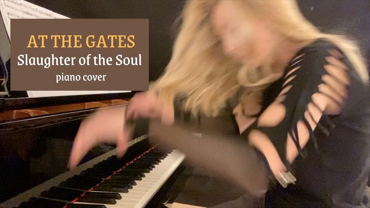 'Slaughter of the Soul' by At The Gates (piano cover)