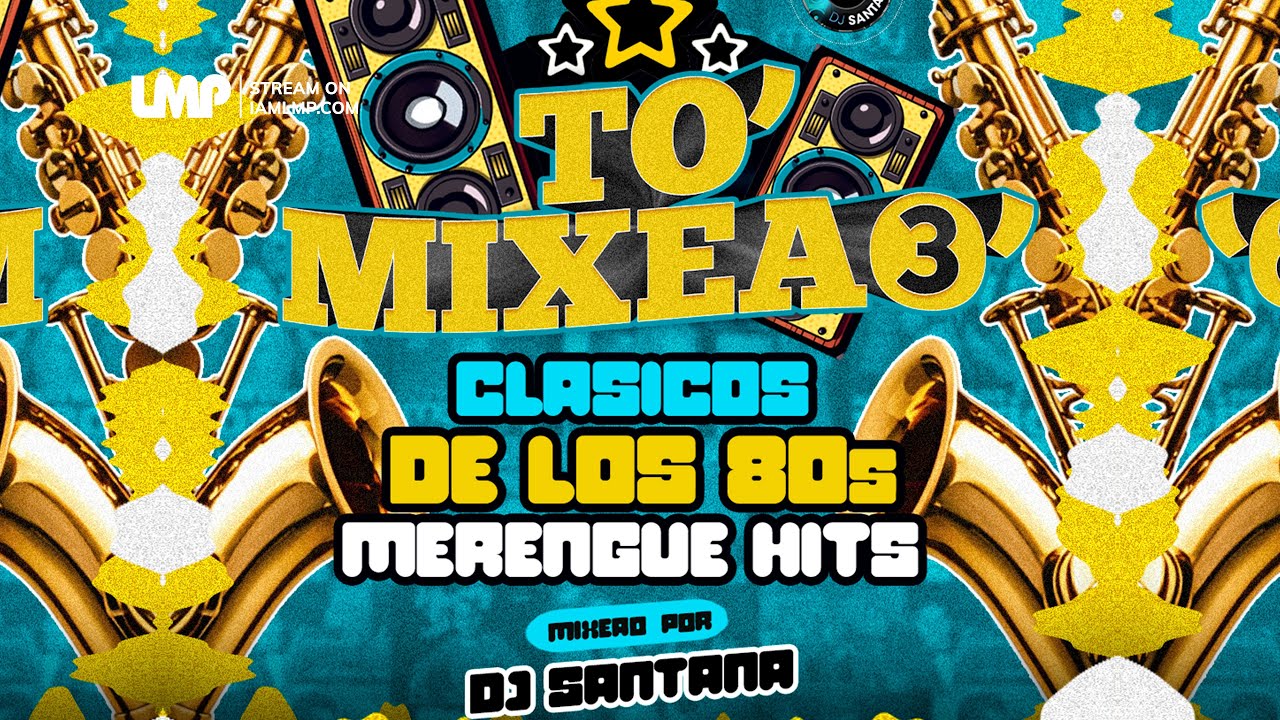 To' Mixeao Merengue Mix Clasicos De Los 80's Merengue Hits | DJ Santana