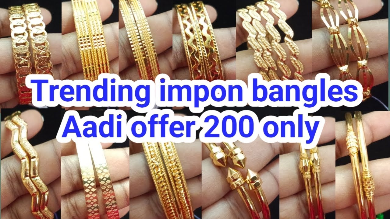 impon New trending bangles Clearance sale Aadi offer 200 only 8680934277