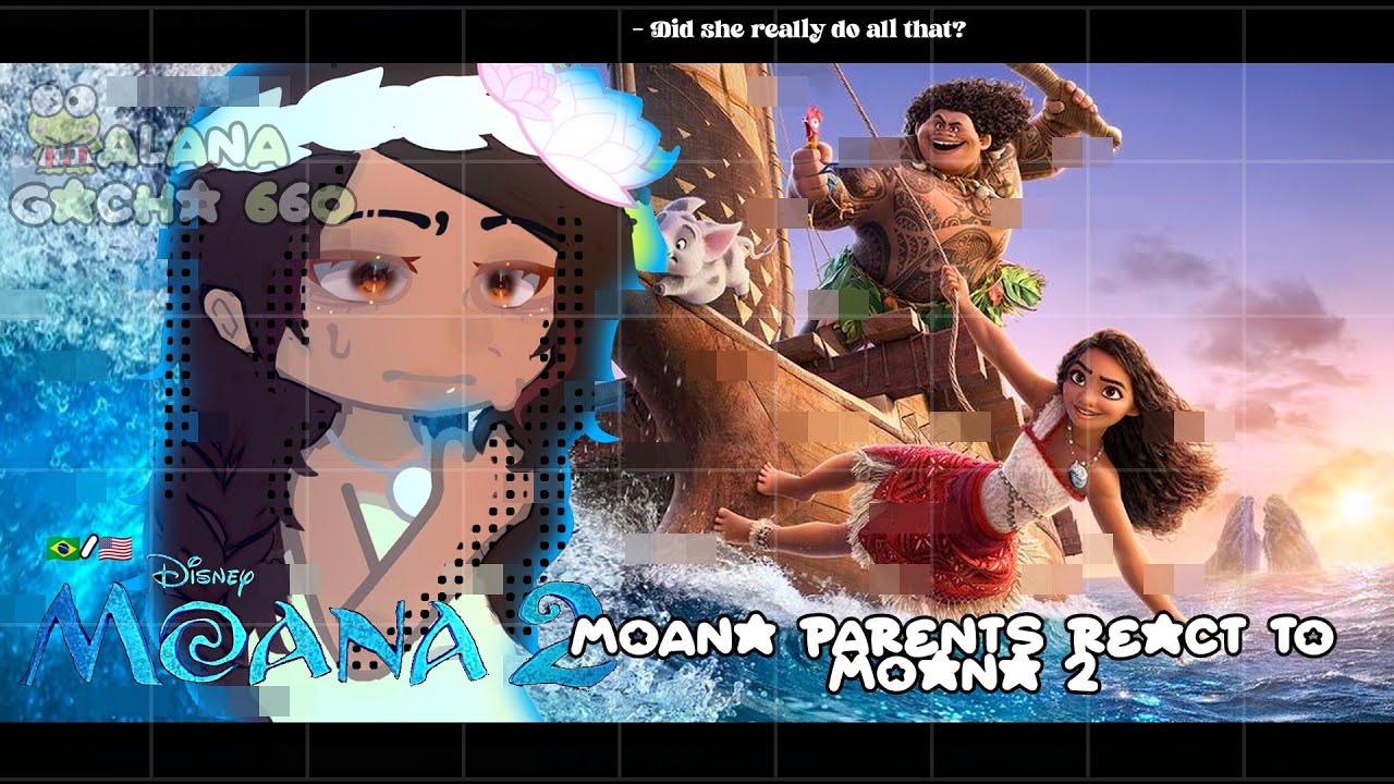 •|Moana Parents React to Moana 2|•GACHA CLUB 🇧🇷/🇺🇸