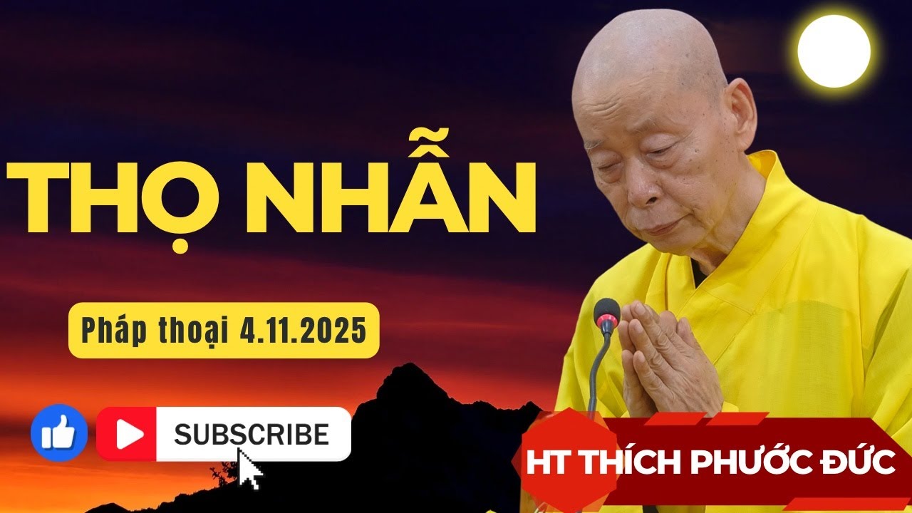 THỌ NHẪN | Hòa Thượng THÍCH PHƯỚC ĐỨC