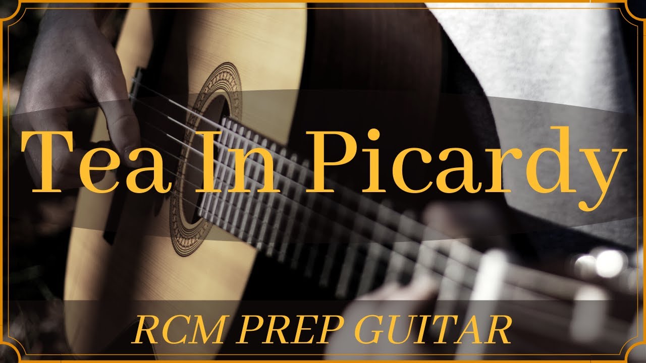 Tea in Picardy - Jeffrey McFadden - RCM Prep Guitar