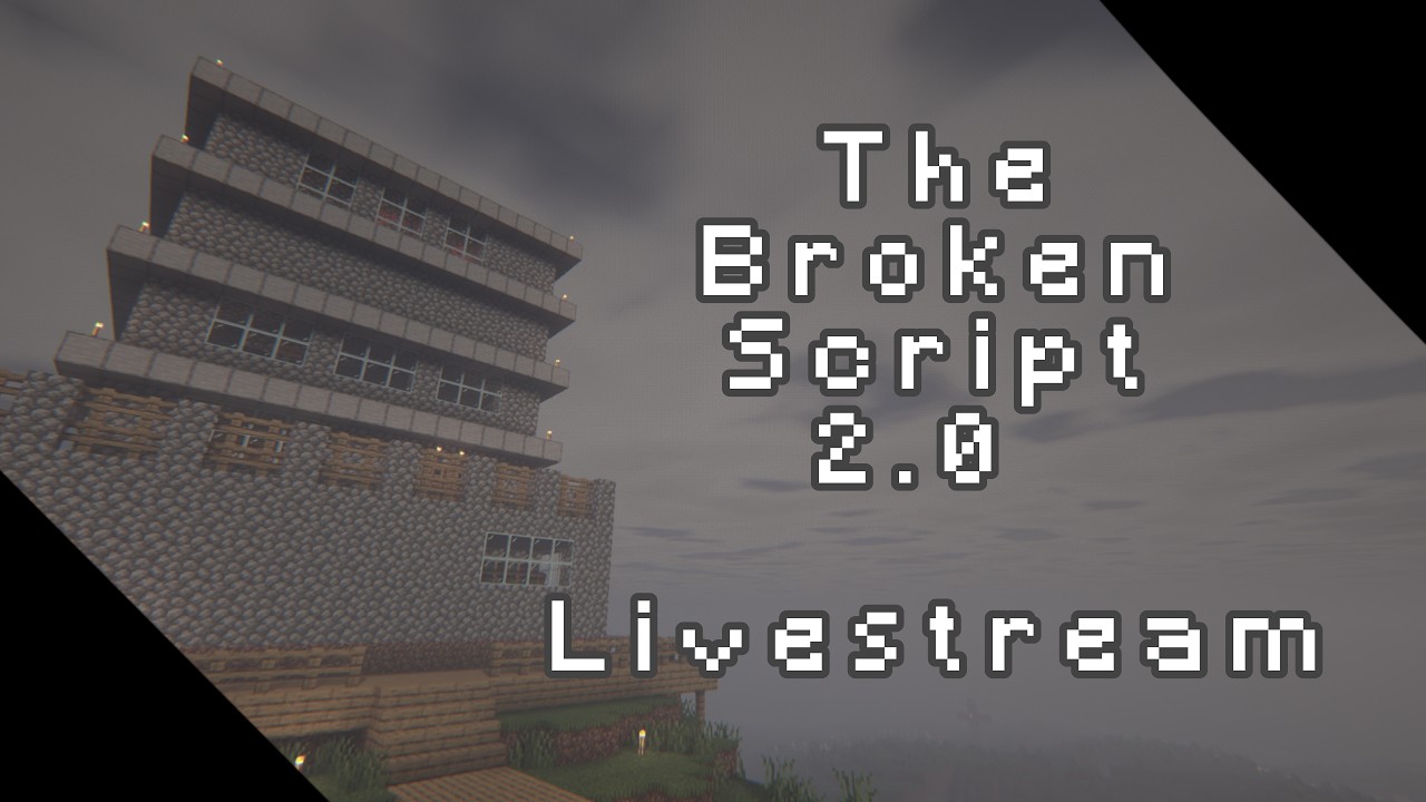 The Broken Script 2.0 Livestream