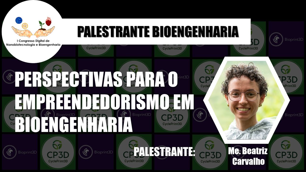 Palestra: Perspectivas para o Empreendedorismo em Bioengenharia - Me. Beatriz Santos Carvalho