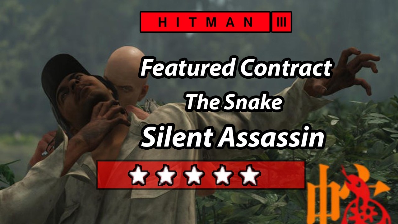 HITMAN 3 - Featured Contract - The Snake - Silent Assassin