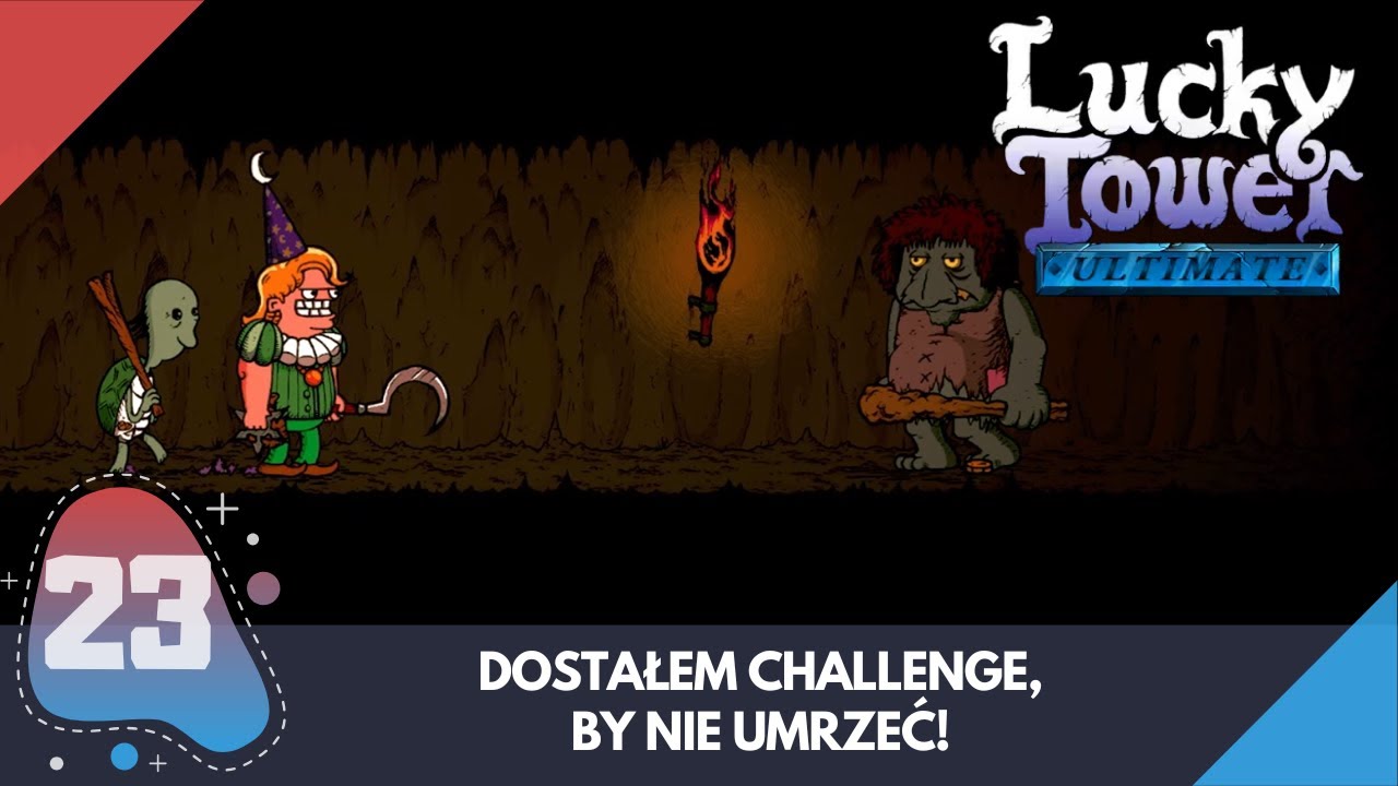 Dostałem Challenge, by Nie Umrzeć! - Lucky Tower Ultimate #23