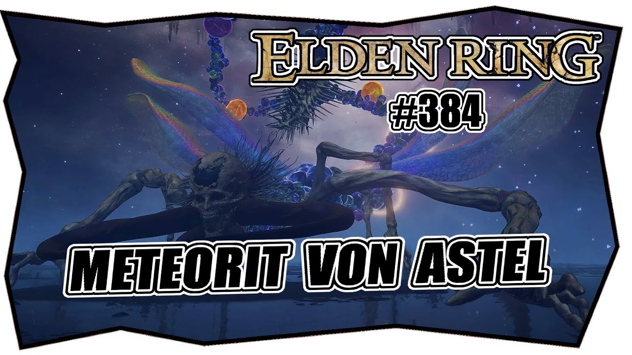ELDEN RING #384 METEORIT VON ASTEL ★ Gameplay ★ Deutsch ★ Tipps & Tricks ★ Tunnel von Yelough Anix