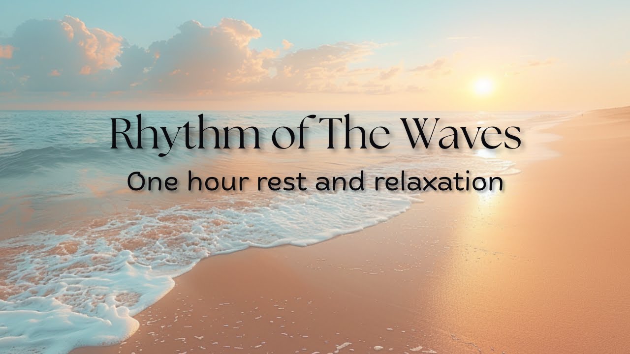 Rhythm of The Waves - Comforting Sleep Soundscape