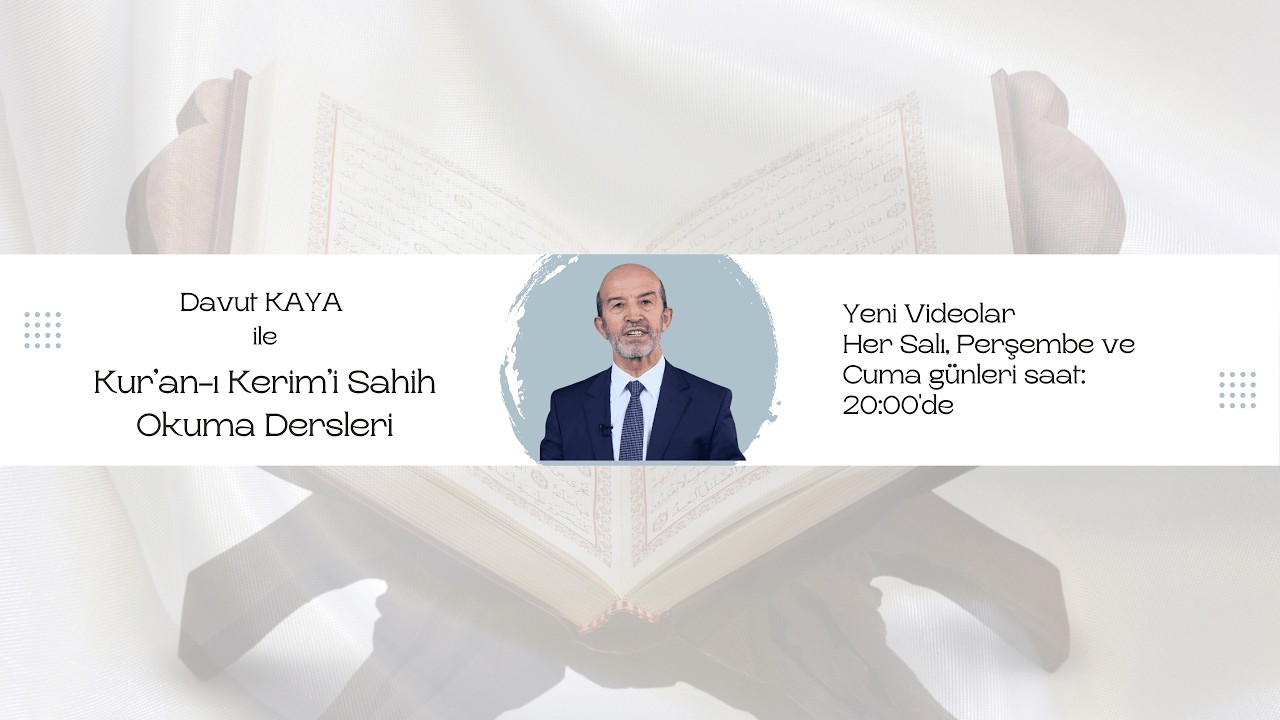 Davut KAYA ile Kur'an ı Kerim'i Sahih Okuma Dersleri 1. Bölüm