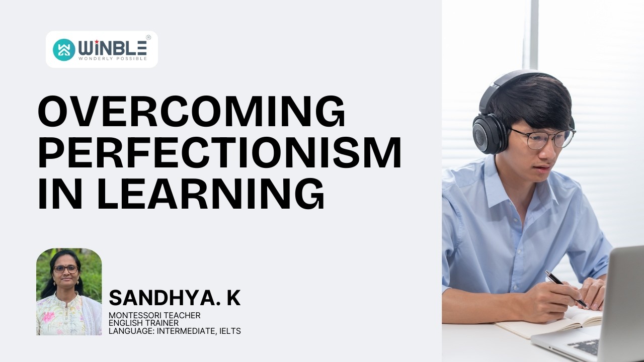 Overcoming Perfectionism in Learning | Sandhya. K