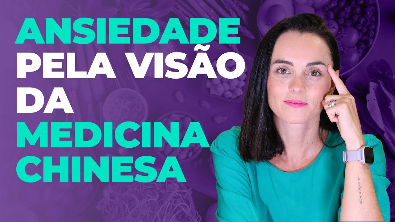 Ansiedade pela visão da Medicina Chinesa