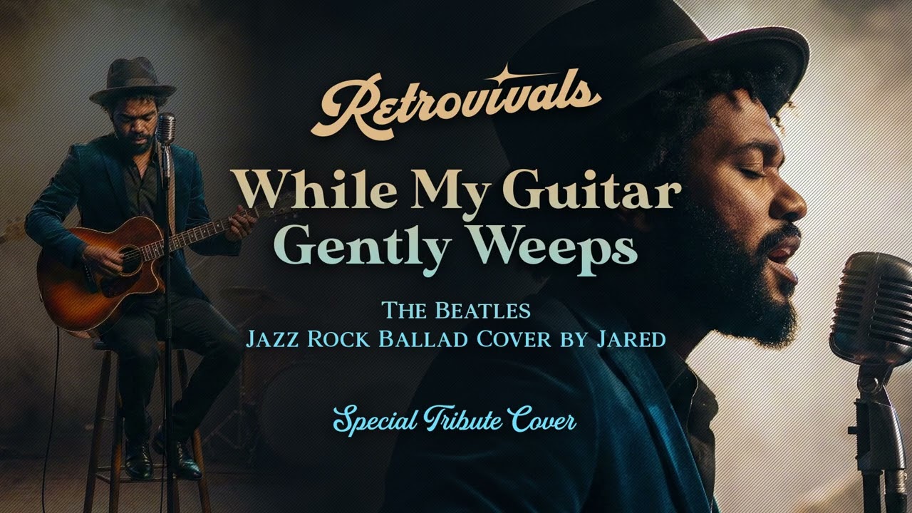 Retrovivals - While My Guitar Gently Weeps - The Beatles (Jazz AI Cover by Jared)