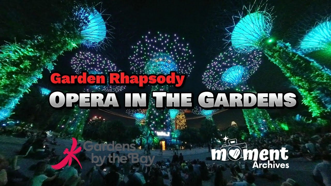 Garden Rhapsody - Opera In The Gardens May 2023 | Gardens By The Bay Singapore | Sound & Light Show
