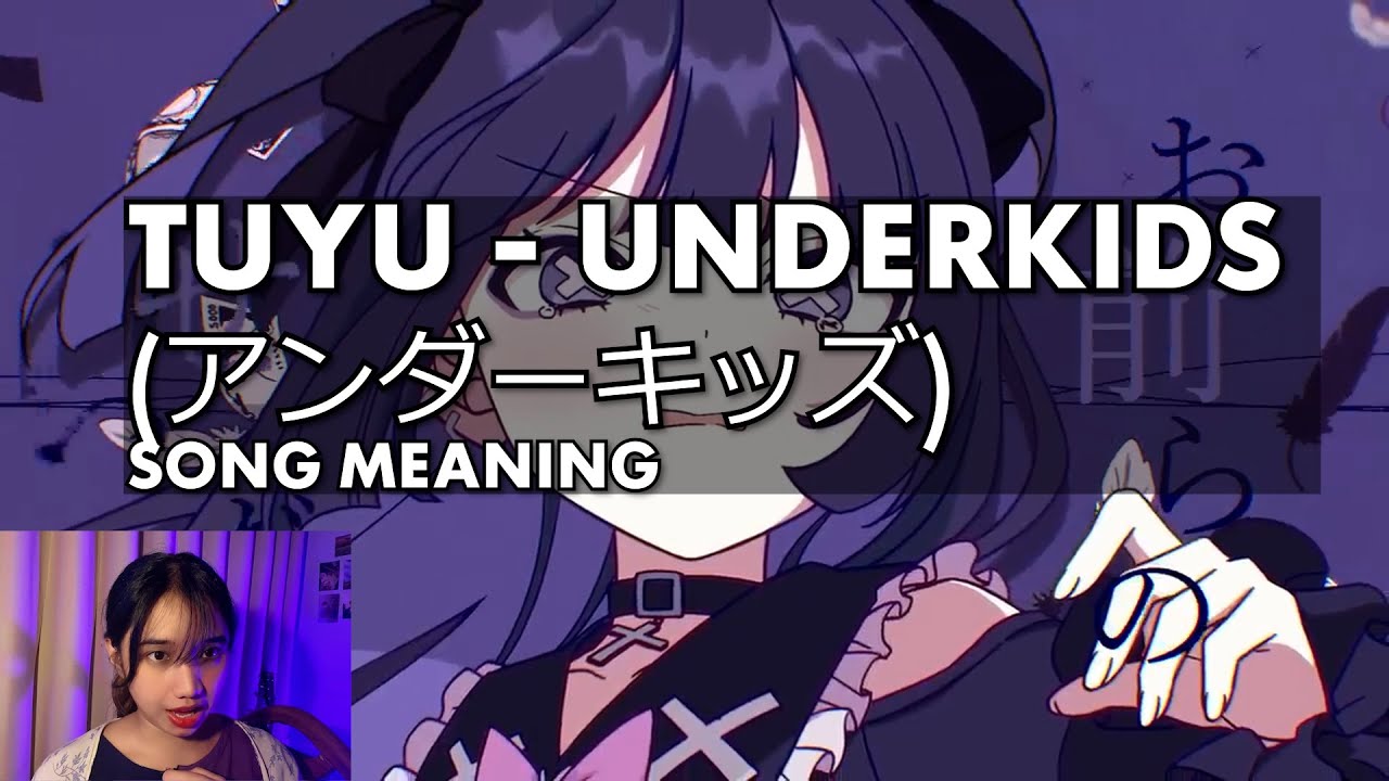UNDERKIDS (TUYU) - what's the song about??