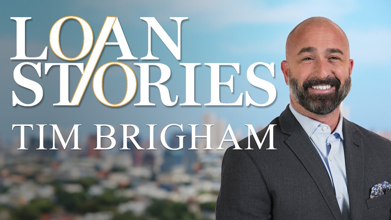 Loan Stories EP1: Tim Brigham