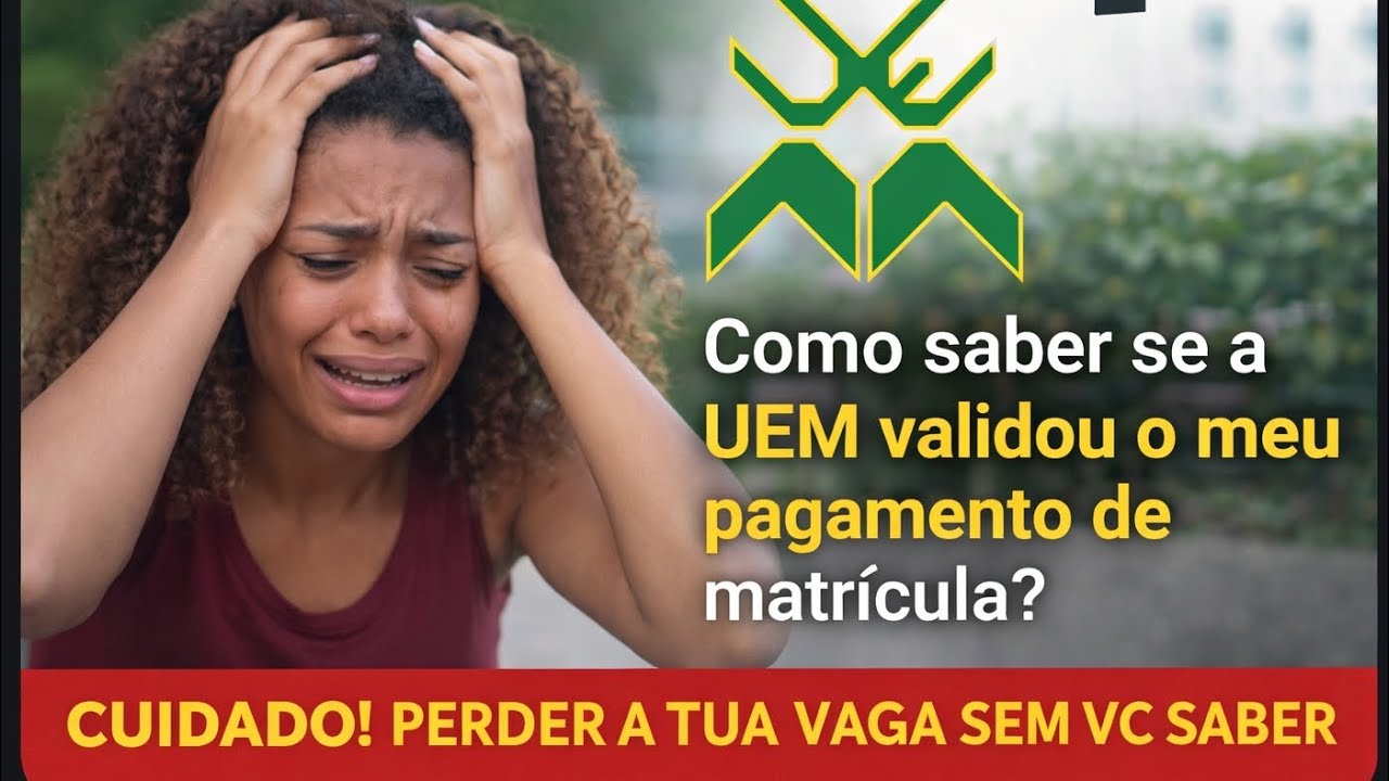 NÃO PERDE A TUA VAGA! COMO SABER SE A UEM JÁ VALIDOU O PAGAMENTO DA MATRÍCULA + TUDO SOBRE BOLSAS