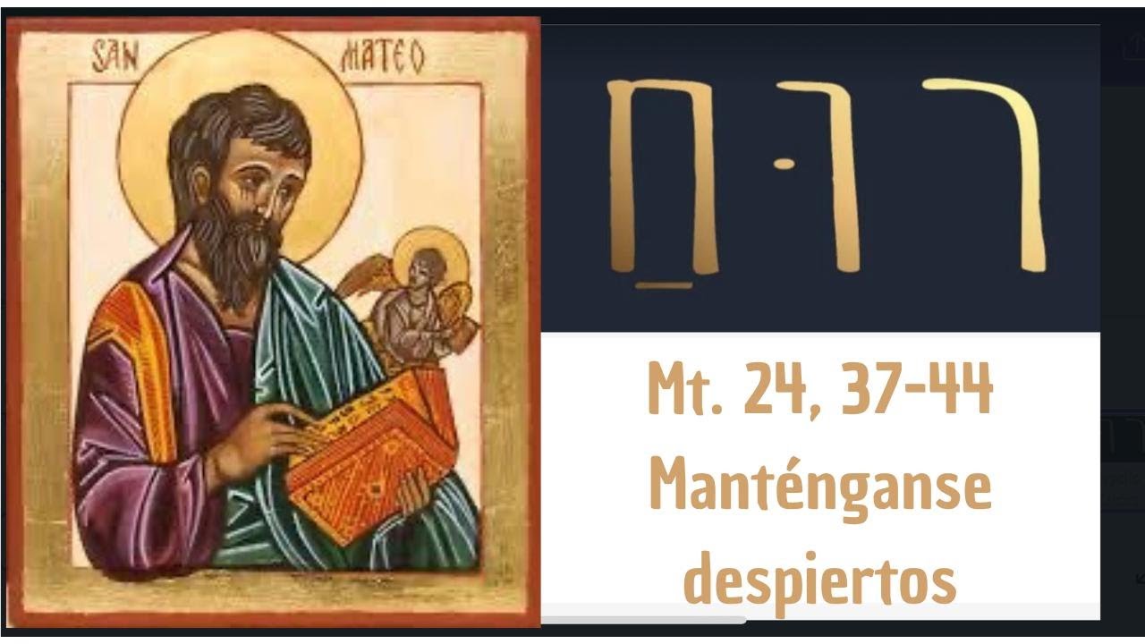 Evangelio de Mateo 24, 37-44 