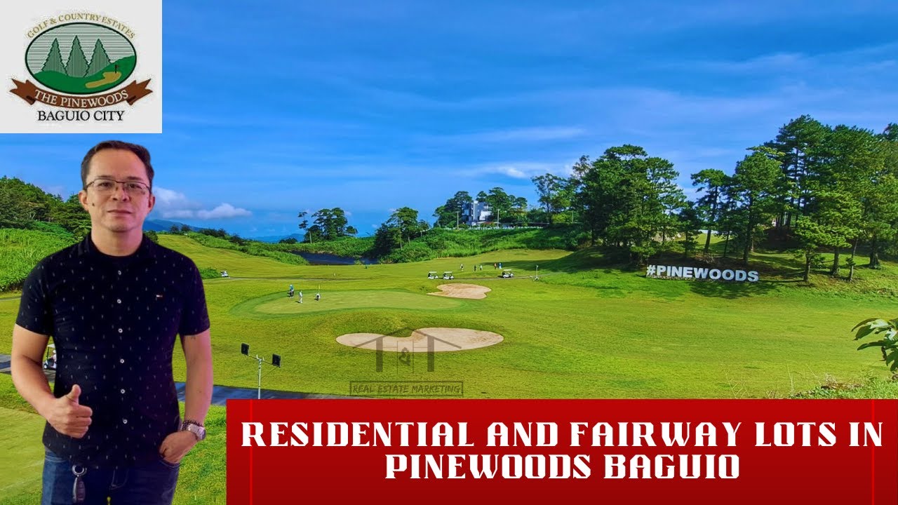 THE PINEWOODS GOLF AND COUNTRY BAGUIO- RESIDENTIAL AND FAIRWAY LOT