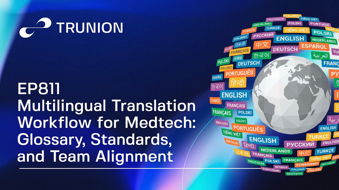 EP811: Multilingual Translation Workflow for Medtech: Glossary, Standards, and Team Alignment