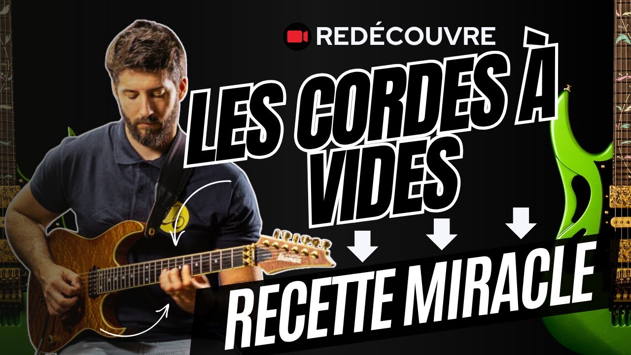 Le POUVOIR Cach&eacute; des CORDES &agrave; VIDES &agrave; la GUITARE !