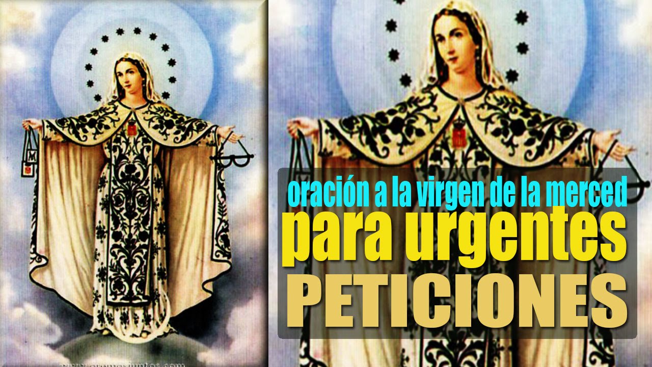 ORACI&Oacute;N A LA VIRGEN DE LA MERCED PARA PETICIONES URGENTES Y DIFICILES