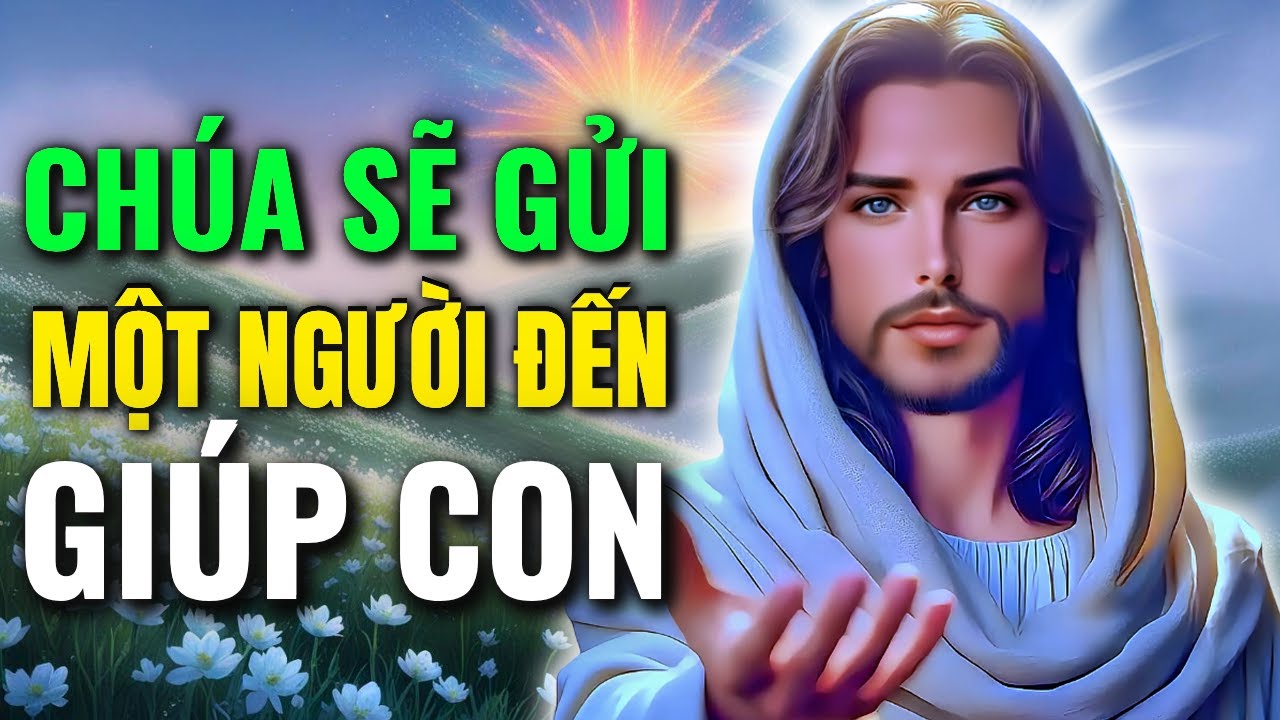 MỘT NGƯỜI SẮP XUẤT HIỆN VÀ GIÚP ĐỜI CON | LỜI CHÚA MỖI NGÀY CHỮA LÀNH.
