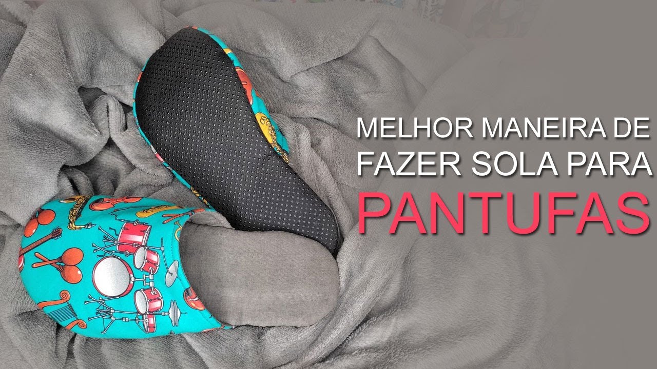MELHOR MANEIRA DE FAZER SOLA PARA PANTUFA/CHINELO | ACABAMENTO BEM FEITO