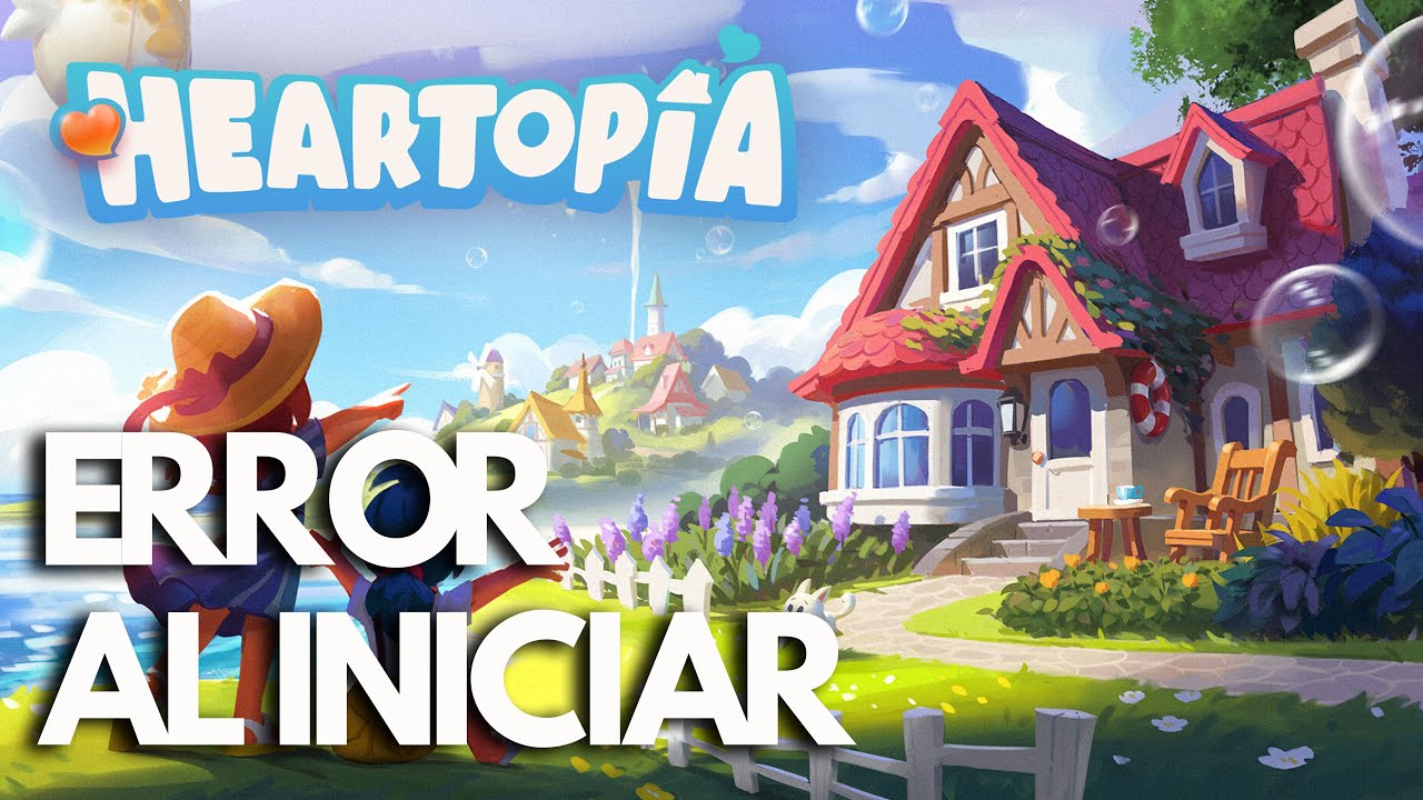 Heartopia: Error al Iniciar, Pantalla Negra, Se Bloquea Steam PC | SOLUCIÓN✅