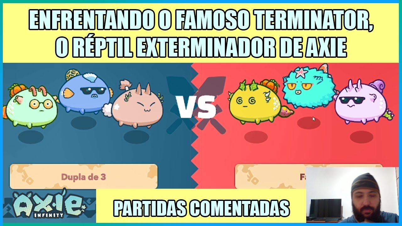 Axie Infinity - PVP - DICAS E ESTRATEGIAS - ENFRENTANDO O FAMOSO TERMINATOR