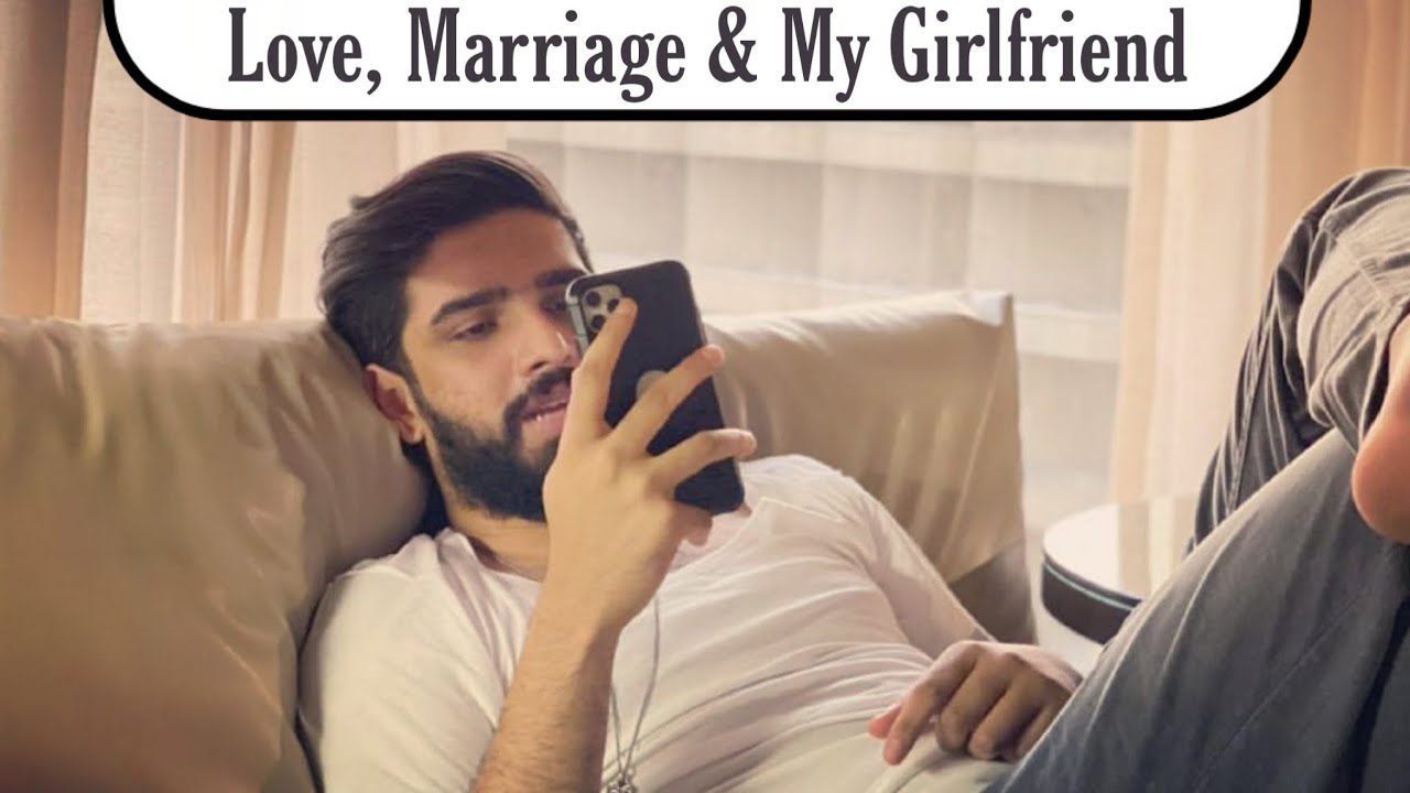 Love, Marriage & My Girlfriend In 