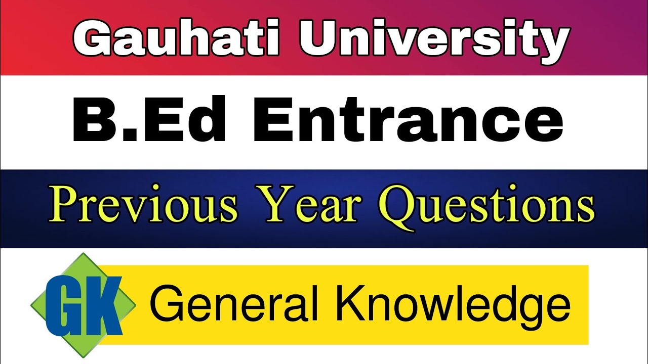 GU B.Ed Entrance || Previous Year Question Paper || General Awareness