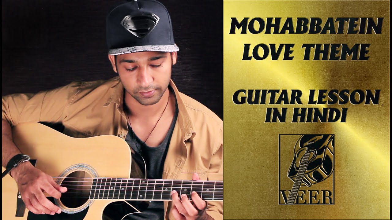 Mohabbatein - love theme - Guitar Lesson By VEER KUMAR