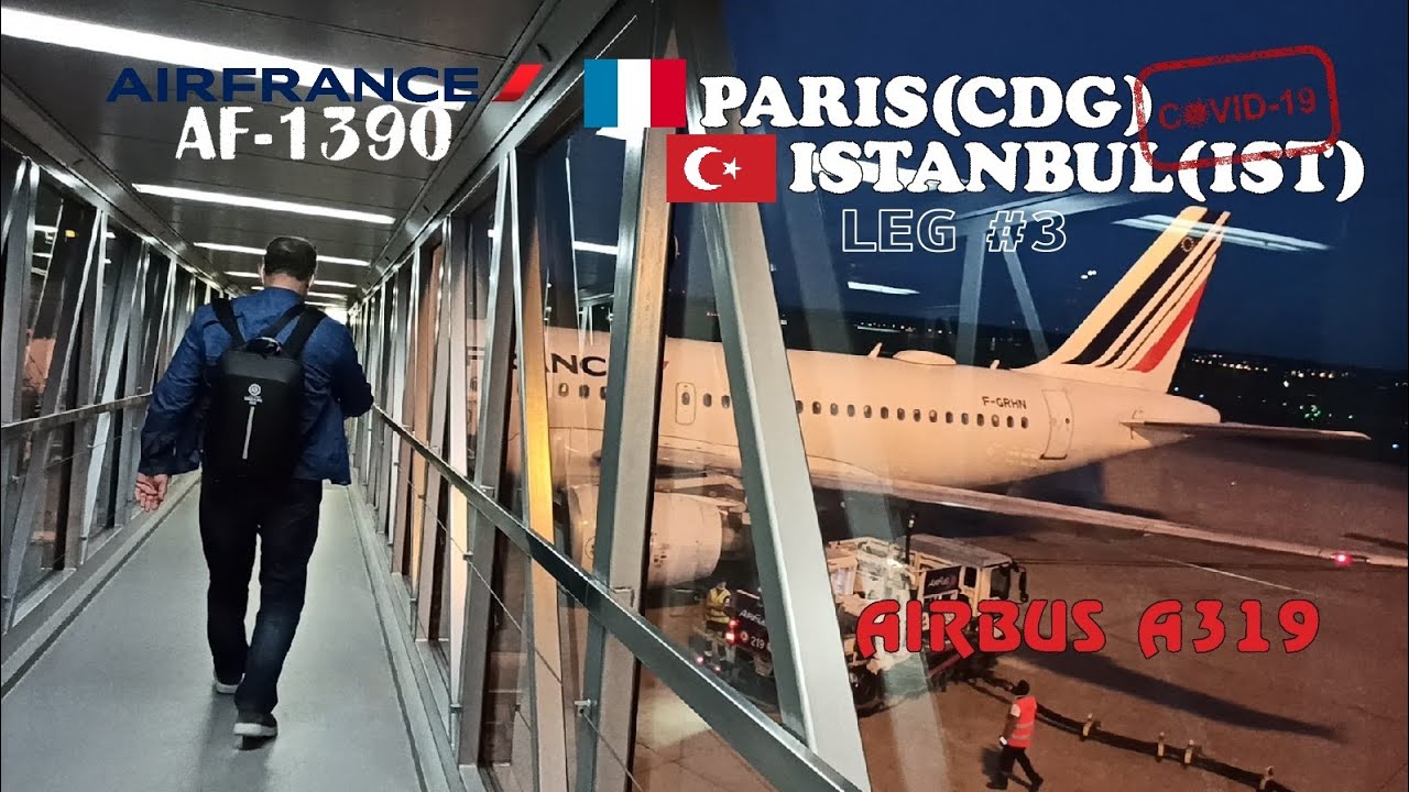 LEG #3 | Paris(CDG) - Istanbul(IST) | Airbus A319 AirFrance | + Istanbul city review